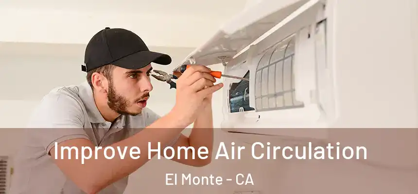  Improve Home Air Circulation El Monte - CA