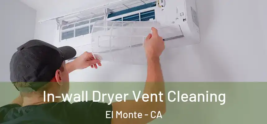  In-wall Dryer Vent Cleaning El Monte - CA