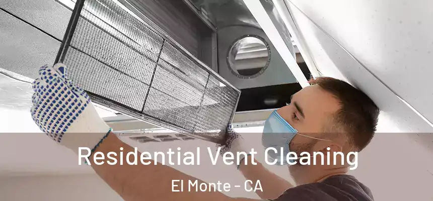 Residential Vent Cleaning El Monte - CA